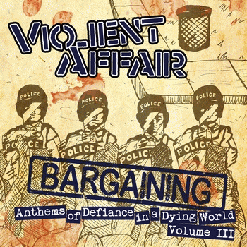 Violent Affair : Anthems of Defiance in a Dying World volume III: Bargaining